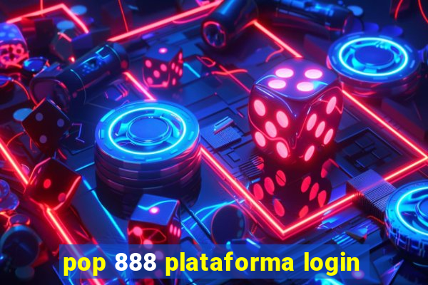 pop 888 plataforma login